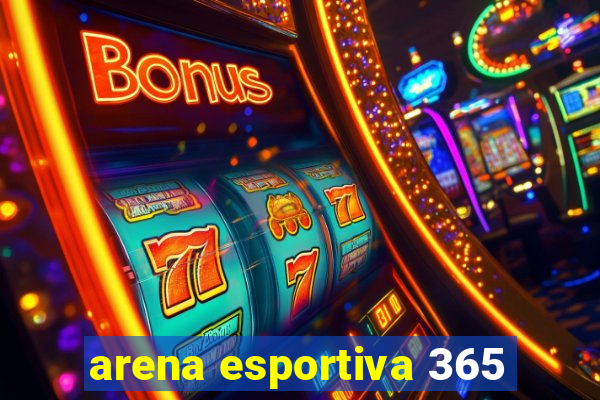 arena esportiva 365