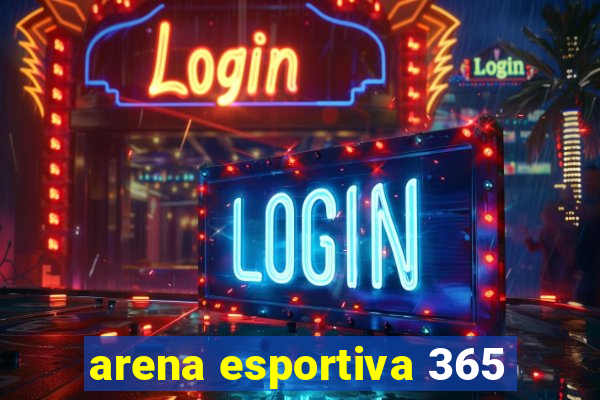 arena esportiva 365