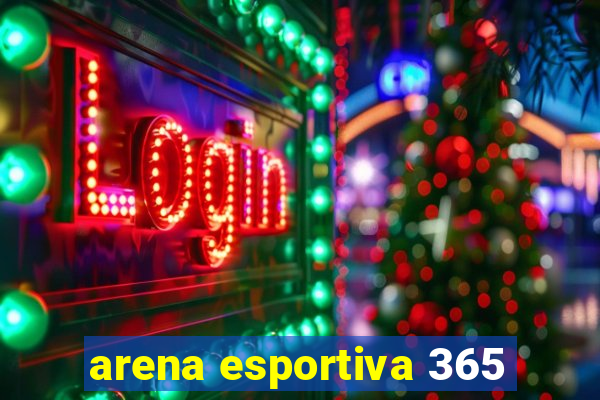 arena esportiva 365