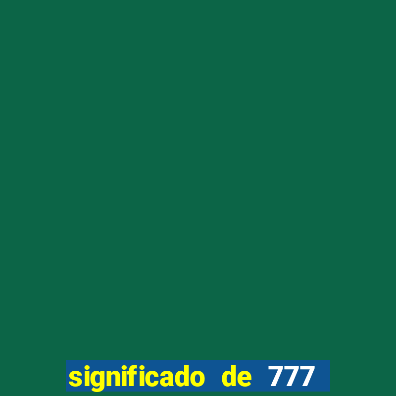 significado de 777 no crime