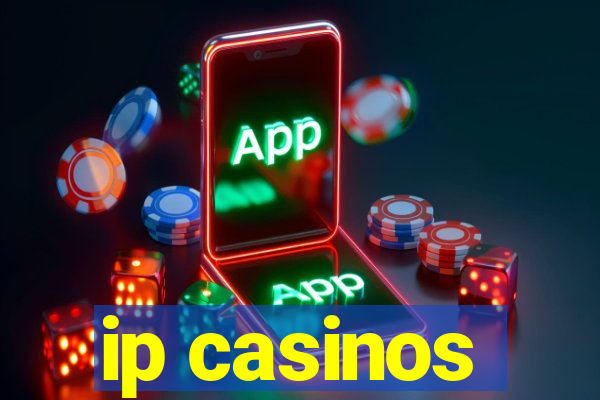 ip casinos