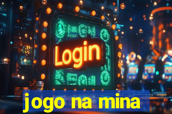 jogo na mina