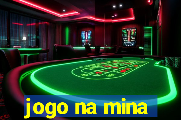 jogo na mina