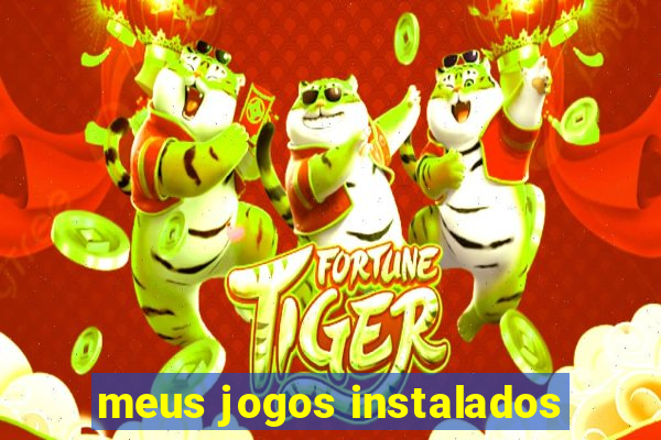 meus jogos instalados