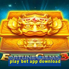 play bet app download