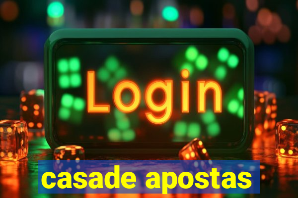 casade apostas