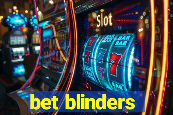 bet blinders