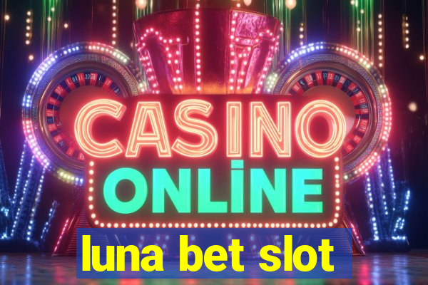 luna bet slot