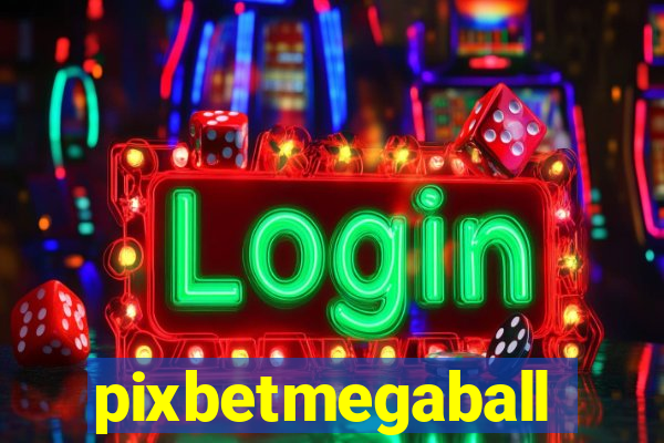 pixbetmegaball