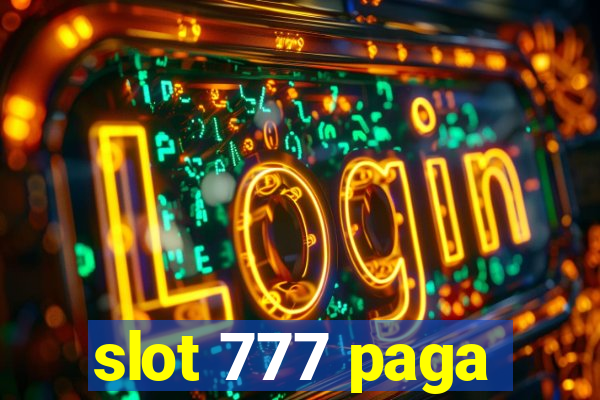 slot 777 paga