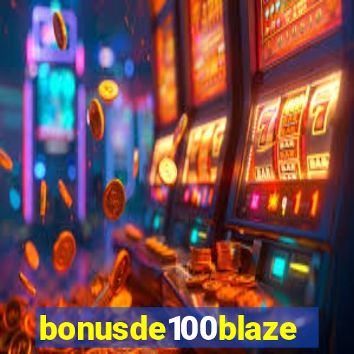 bonusde100blaze