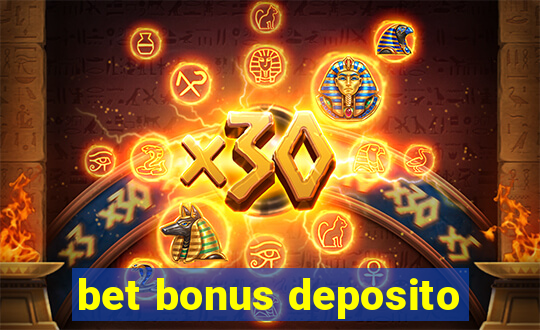 bet bonus deposito