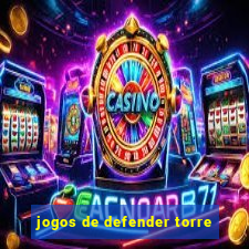 jogos de defender torre