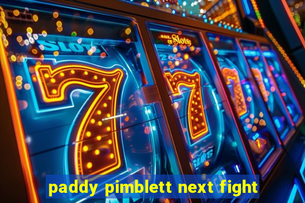 paddy pimblett next fight