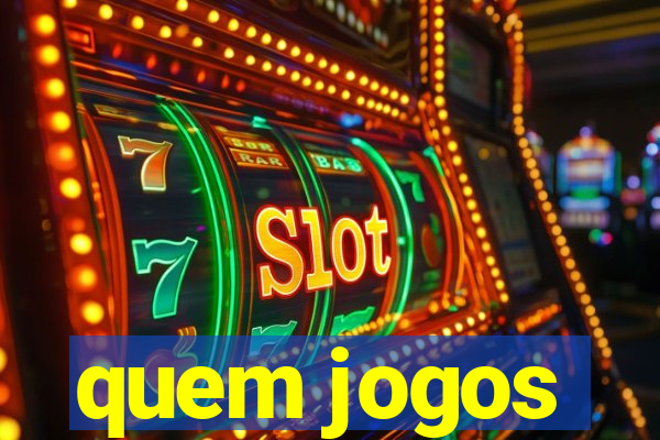 quem jogos