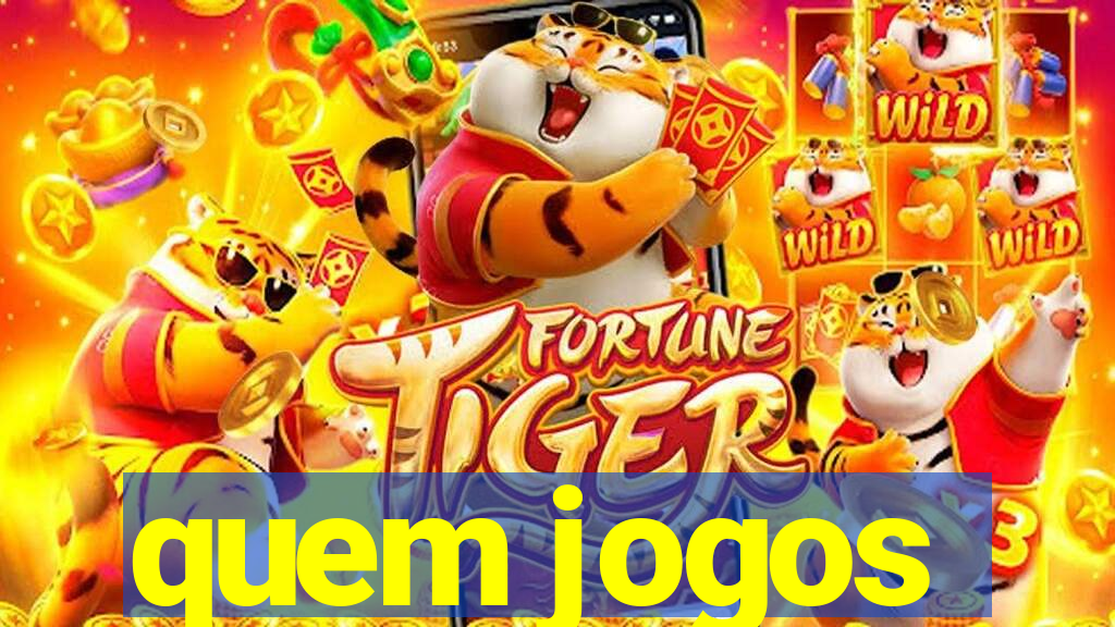 quem jogos