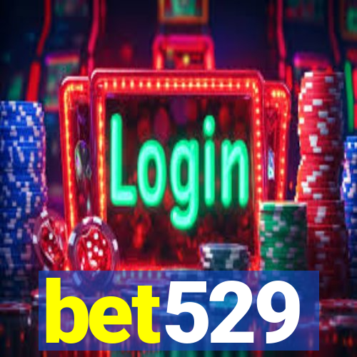 bet529