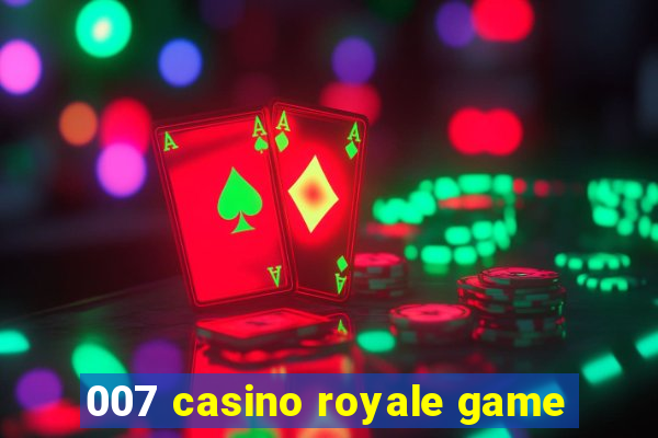 007 casino royale game