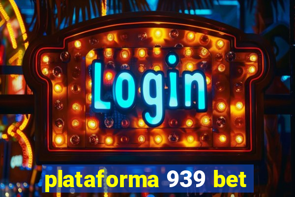 plataforma 939 bet