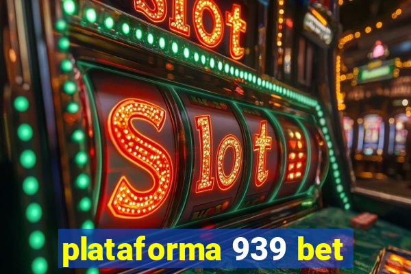 plataforma 939 bet