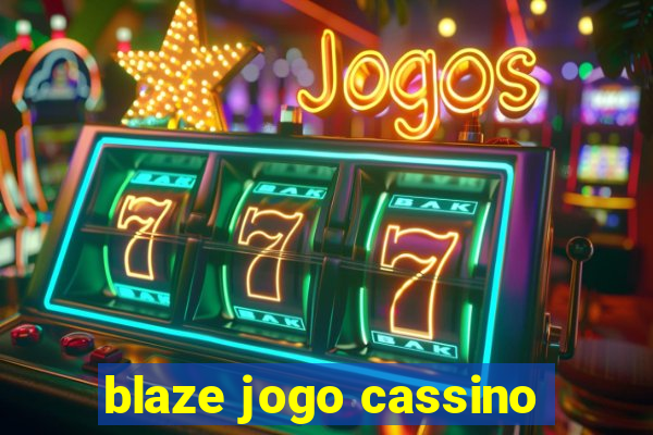 blaze jogo cassino