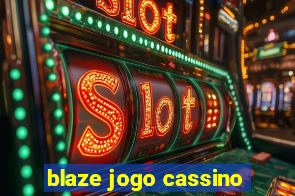 blaze jogo cassino