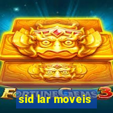 sid lar moveis