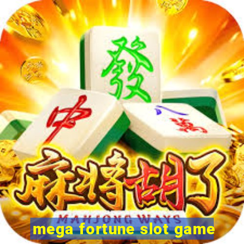 mega fortune slot game