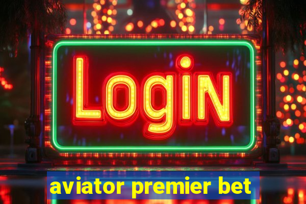 aviator premier bet