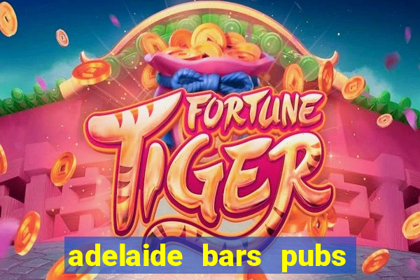 adelaide bars pubs clubs 2020