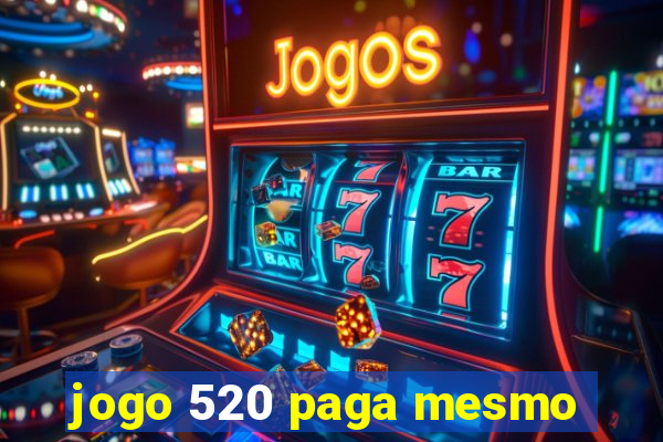 jogo 520 paga mesmo