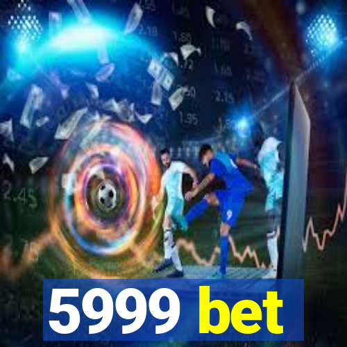 5999 bet