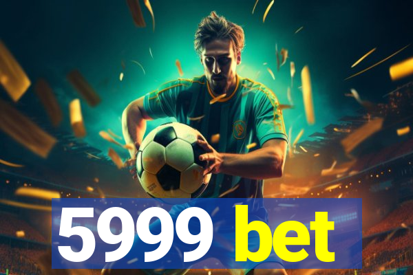 5999 bet