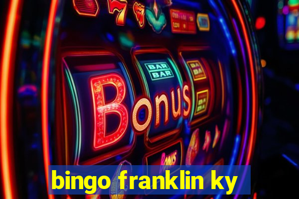 bingo franklin ky