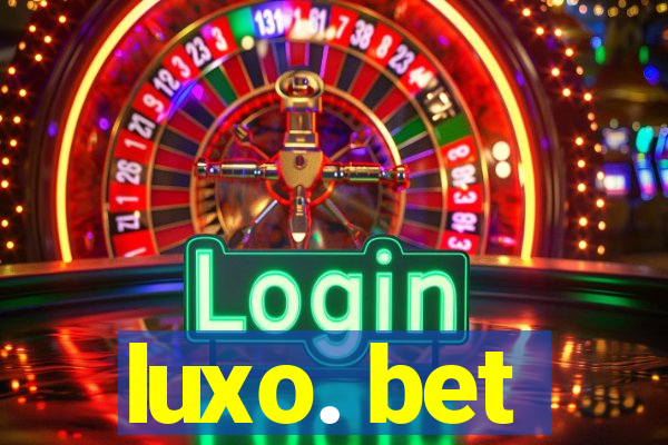 luxo. bet