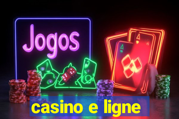 casino e ligne