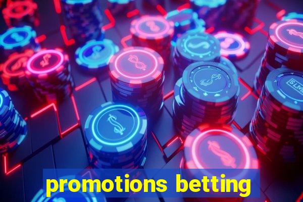 promotions betting