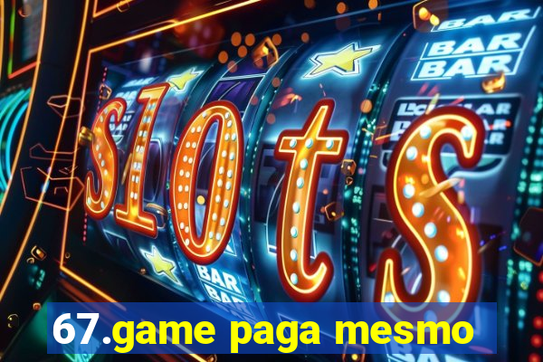 67.game paga mesmo