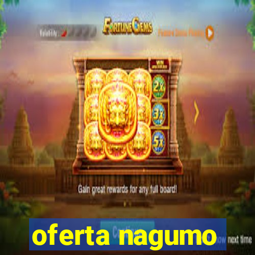 oferta nagumo