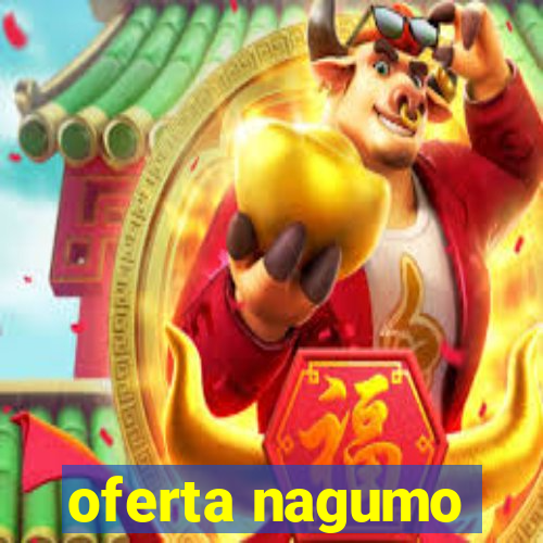 oferta nagumo