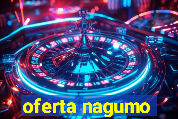 oferta nagumo