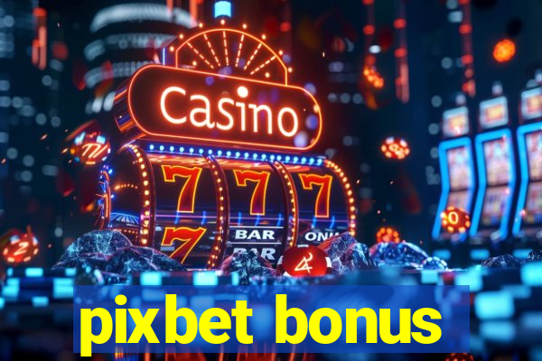 pixbet bonus