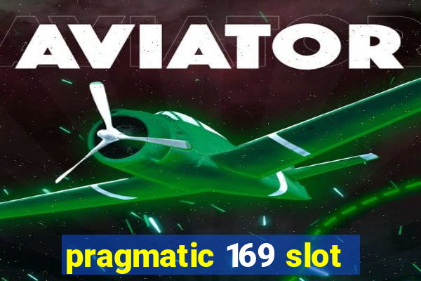 pragmatic 169 slot