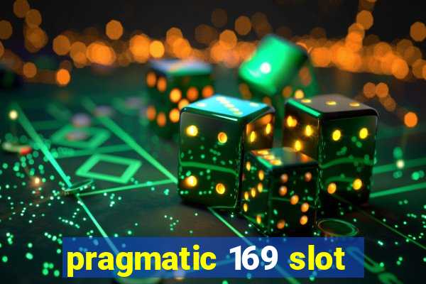 pragmatic 169 slot