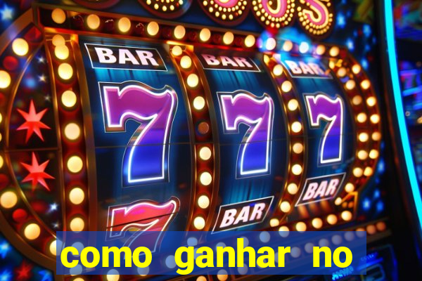 como ganhar no cassino online