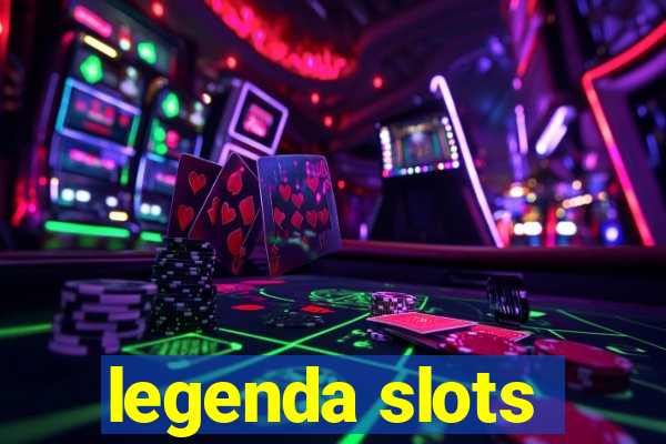 legenda slots