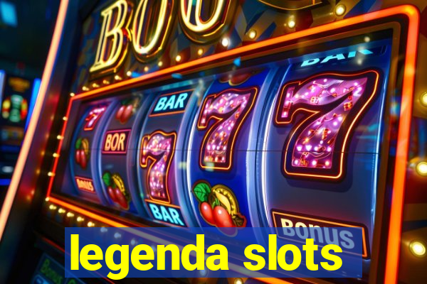 legenda slots