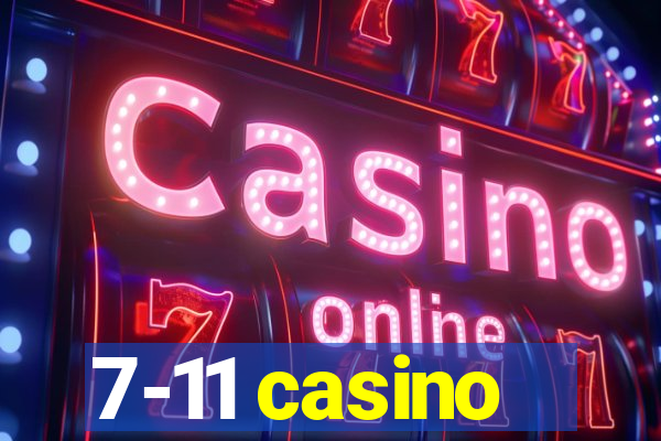 7-11 casino