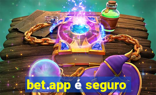 bet.app é seguro