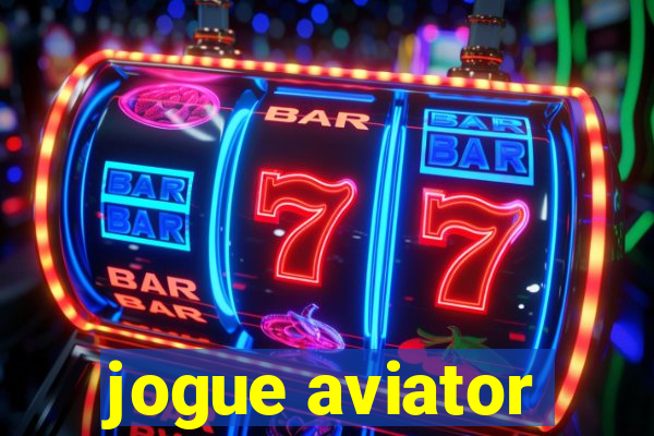 jogue aviator